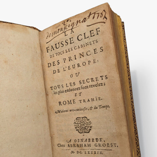 ANONYME - La fausse clef de tous les cabinets des princes de l’europe